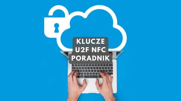Klucz U2F NFC Yubico - Instrukcja + Recenzja