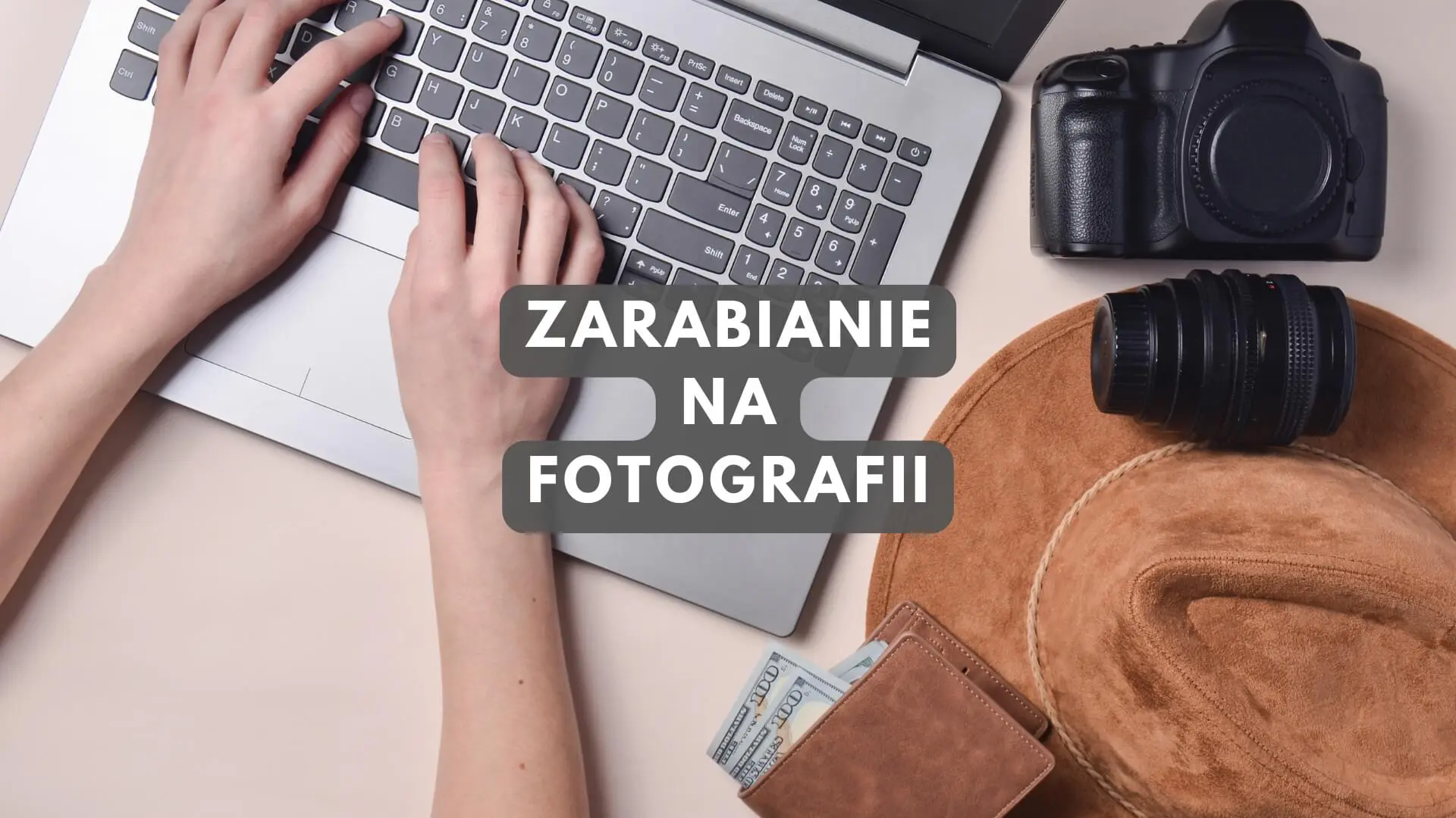 Zarabianie na fotografii, biznes online i zarabianie przez internet