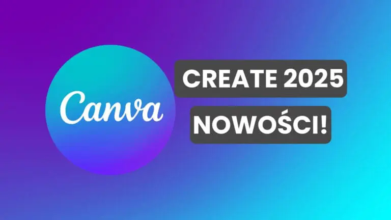 Canva Create Uncharted 2025: Najlepsze Nowości Canvy!