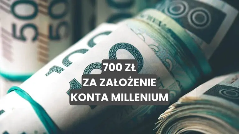 Promocja bankowa Millenium 700 zł