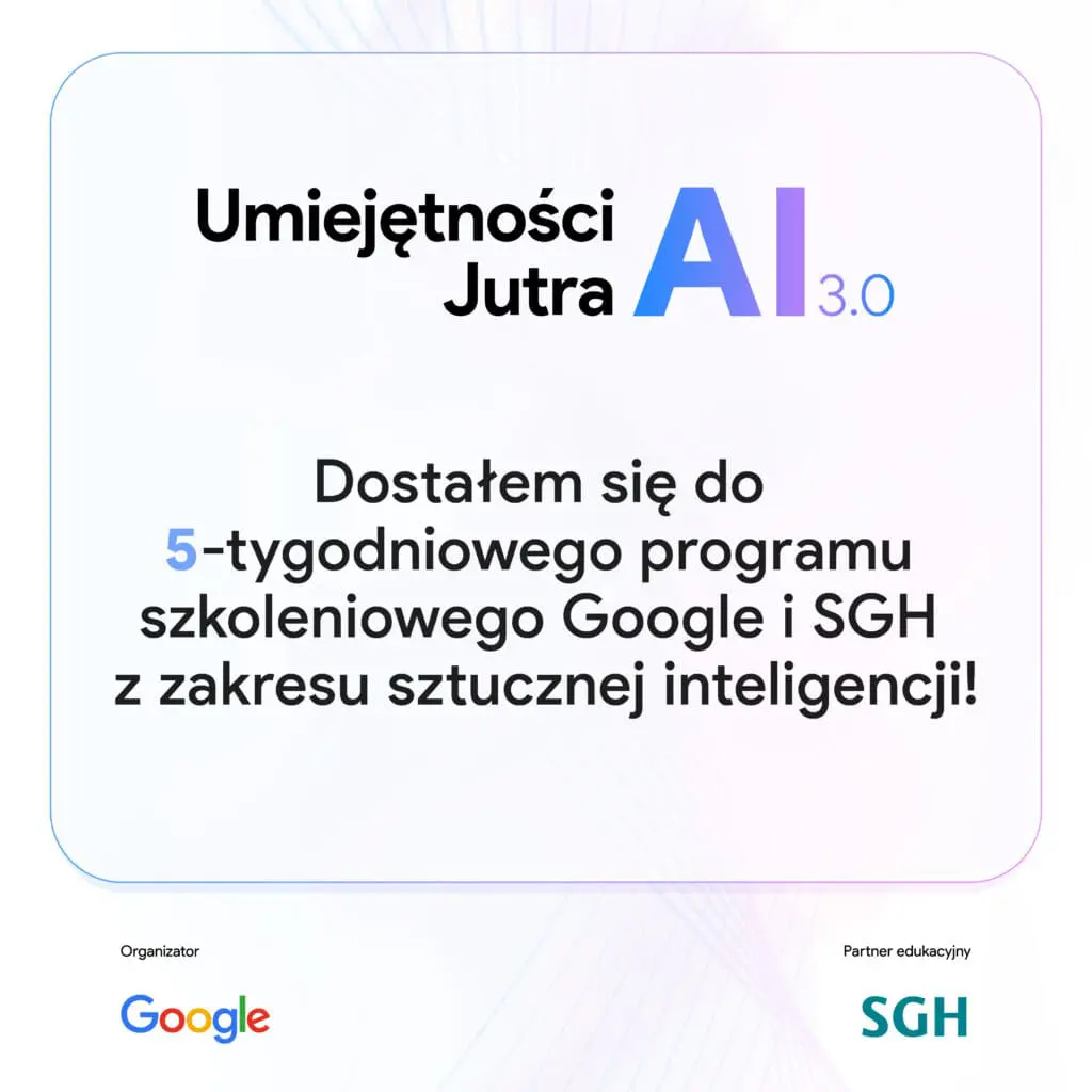 Dostałem się się do programu Umiejętności Jutra AI od Google