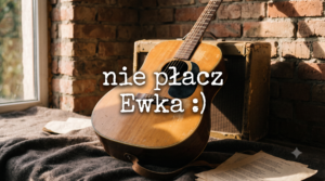 Gitara akustyczna oparta o ceglaną ścianę z napisem Nie płacz Ewka akordy