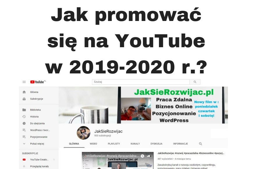 Jak promować się na YouTube w 2019 i 2020 roku