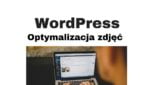 Optymalizacja zdjęć i obrazów WordPress wtyczką WP Smush
