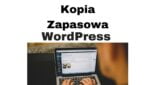 WordPress kopia zapasowa strony krok po kroku