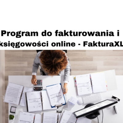 Program do fakturowania i księgowości online - tania i prosta FakturaXL
