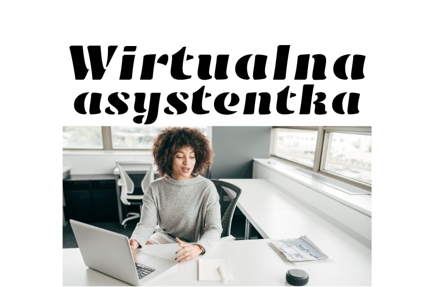 Wirtualna asystentka — kim jest, jak pracuje i jak możesz nią zostać
