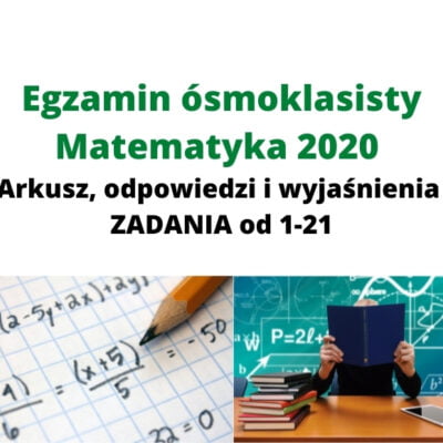 Egzamin ósmoklasisty MATEMATYKA 2020 – odpowiedzi i wyjaśnienia