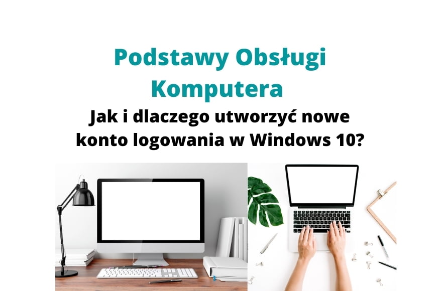 Jak utworzyć nowe konta logowania Windows 10 Obsługa Komputera