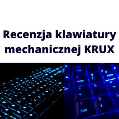 Recenzja klawiatury mechanicznej KRUX do komputera, pisania i gier