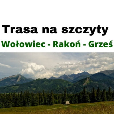 Trasa na szczyty Wołowiec - Rakoń - Grześ przy Dolinie Chochołowskiej