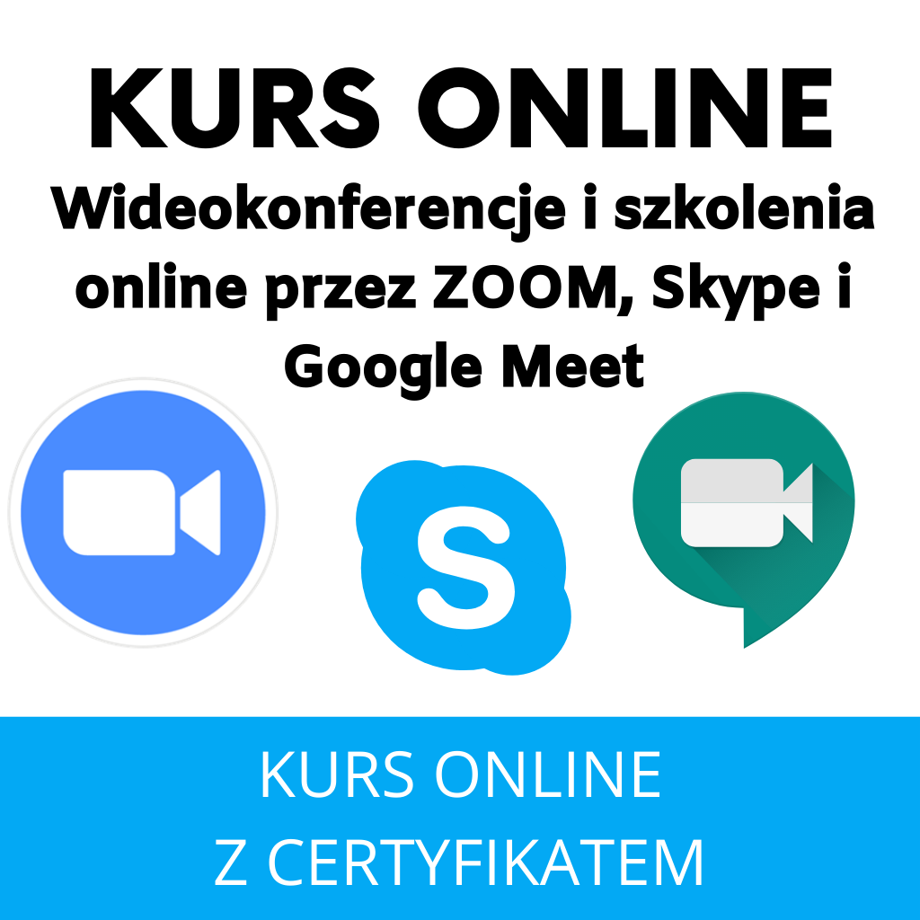 Wideokonferencje i szkolenia online przez ZOOM, Skype i Google Meet