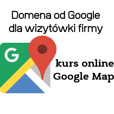 Jak i czemu kupić domenę od Google dla wizytówki firmy w Mapach Google